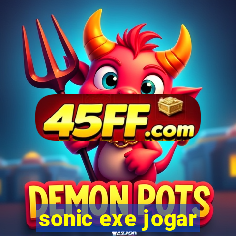 sonic exe jogar